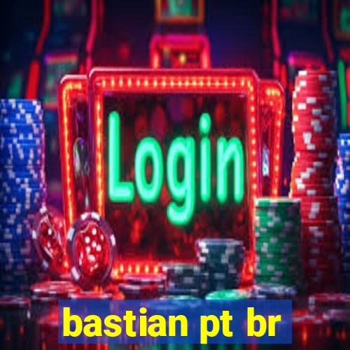 bastian pt br